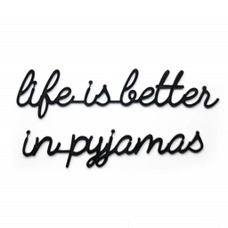 A5 Quote Life Is Better In Pyjama's