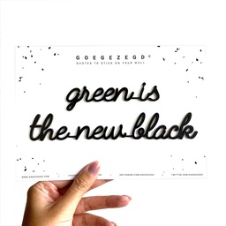 A5 Quote Green Is The New Black